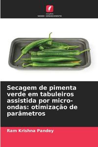 Produktbild: Secagem de pimenta verde em tabuleiros assistida por micro-ondas: otimiza&ccedil;&atilde;o de par&acirc;metros