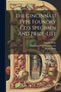Produktbild: The Cincinnati Type Foundry Co's Specimen And Price-list