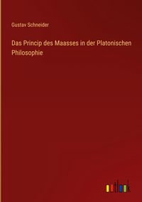 Produktbild: Das Princip des Maasses in der Platonischen Philosophie