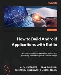 Produktbild: How to Build Android Applications with Kotlin - Third Edition