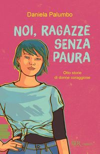 Produktbild: Noi, ragazze senza paura. Otto storie di donne coraggiose
