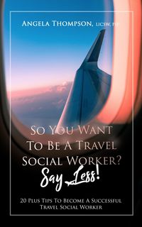Produktbild: So You Want to be a Travel Social Worker? Say Less!