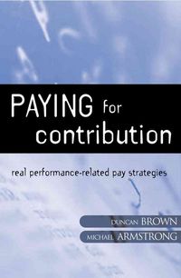 Produktbild: Paying for Contribution: Real Performance-Related Pay Strategies