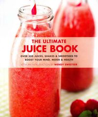Produktbild: Sweetser, W: The Ultimate Juice Book