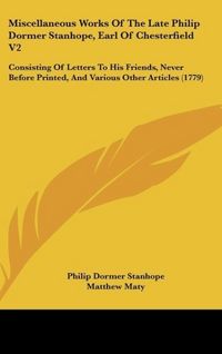 Produktbild: Stanhope, P: Miscellaneous Works Of The Late Philip Dormer S