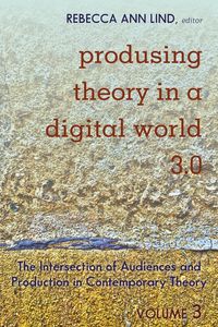 Produktbild: Produsing Theory in a Digital World 3.0