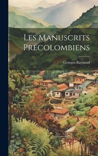 Produktbild: Les Manuscrits Pr&eacute;colombiens