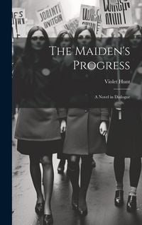 Produktbild: The Maiden's Progress: A Novel in Dialogue