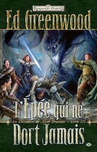 Produktbild: Les Chevaliers de Myth Drannor, T3 : L'&eacute;p&eacute;e qui ne dort jamais