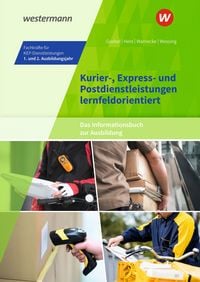 Produktbild: Kurier-, Express- und Postdienstleistungen lernfeldorientiert: Das Informationsbuch zur Ausbildung