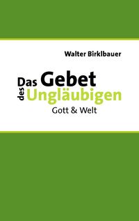 Produktbild: Das Gebet des Ungl&auml;ubigen