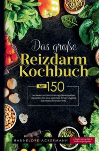 Produktbild: Das gro&szlig;e Reizdarm Kochbuch &ndash; Rezeptbuch bei sensibler Verdauung