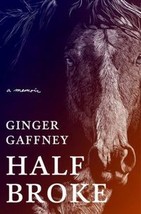 Produktbild: Half Broke: A Memoir