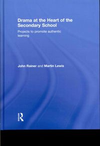 Produktbild: Rainer, J: Drama at the Heart of the Secondary School