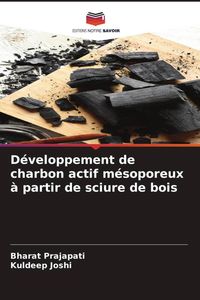 Produktbild: D&eacute;veloppement de charbon actif m&eacute;soporeux &agrave; partir de sciure de bois