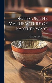 Produktbild: Notes on the Manufacture of Earthenware