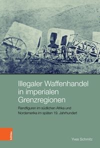 Produktbild: Illegaler Waffenhandel in imperialen Grenzregionen