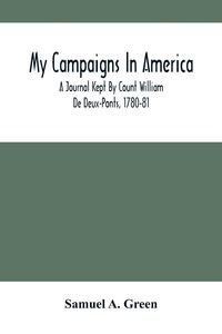 Produktbild: My Campaigns In America; A Journal Kept By Count William De Deux-Ponts, 1780-81