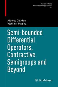 Produktbild: Semi-bounded Differential Operators, Contractive Semigroups and Beyond