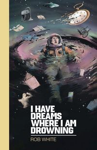 Produktbild: I Have Dreams Where I Am Drowning