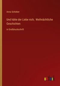 Produktbild: Und h&auml;tte der Liebe nich; Weihn&auml;chtliche Geschichten