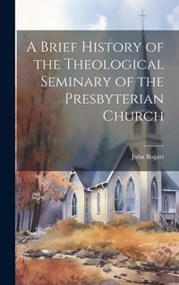 Produktbild: A Brief History of the Theological Seminary of the Presbyterian Church