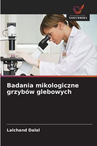 Produktbild: Badania mikologiczne grzyb&oacute;w glebowych