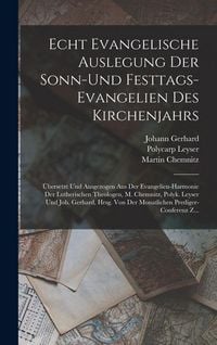 Produktbild: Echt Evangelische Auslegung Der Sonn-Und Festtags-Evangelien Des Kirchenjahrs