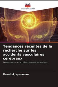 Produktbild: Tendances r&eacute;centes de la recherche sur les accidents vasculaires c&eacute;r&eacute;braux