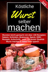 Produktbild: K&ouml;stliche Wurst selber machen