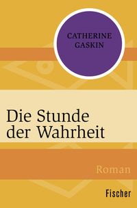 Bild vom Artikel Die Stunde der Wahrheit vom Autor Catherine Gaskin