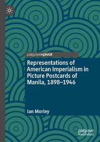 Produktbild: Representations of American Imperialism in Picture Postcards of Manila, 1898-1946