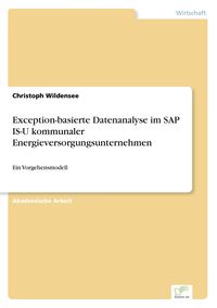 Bild vom Artikel Exception-basierte Datenanalyse im SAP IS-U kommunaler Energieversorgungsunternehmen vom Autor Christoph Wildensee