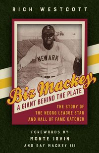 Produktbild: Biz Mackey, a Giant Behind the Plate: The Story of the Negro League Star and Hall of Fame Catcher