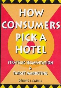 Produktbild: Winston, W: How Consumers Pick a Hotel