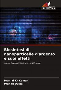 Produktbild: Biosintesi di nanoparticelle d'argento e suoi effetti