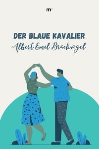 Produktbild: Der blaue Kavalier