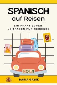 Produktbild: Spanisch auf Reisen: Ein praktischer Leitfaden f&uuml;r Reisende