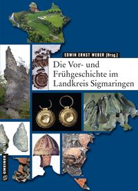 Produktbild: Die Vor- und Fr&uuml;hgeschichte im Landkreis Sigmaringen