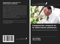 Produktbild: Composici&oacute;n corporal en la tuberculosis pulmonar: