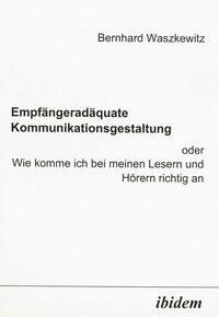 Produktbild: Empf&auml;ngerad&auml;quate Kommunikationsgestaltung - Wie komme ich bei meinen Lesern und H&ouml;rern richtig an