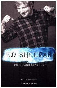 Produktbild: Nolan, D: Ed Sheeran: Divide & Conquer (Unauthorised Biog.)