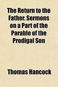 Produktbild: The Return to the Father. Sermons on a Part of the Parable of the Prodigal Son