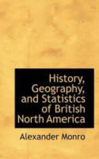 Produktbild: History, Geography, and Statistics of British North America