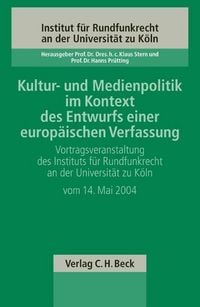 Produktbild: Kultur- und Medienpolitik im Kontext des Entwurfs einer europ&auml;ischen Verfassung