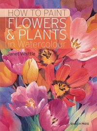 Produktbild: Whittle, J: How to Paint Flowers & Plants