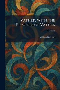 Produktbild: Vathek, With the Episodes of Vathek