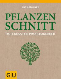 Bild vom Artikel Das große GU Praxishandbuch Pflanzenschnitt vom Autor Hansjörg Haas