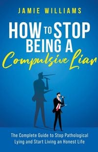 Produktbild: How To Stop Being a Compulsive Liar
