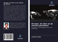 Produktbild: De beer, de stier en de soorten gevoelens